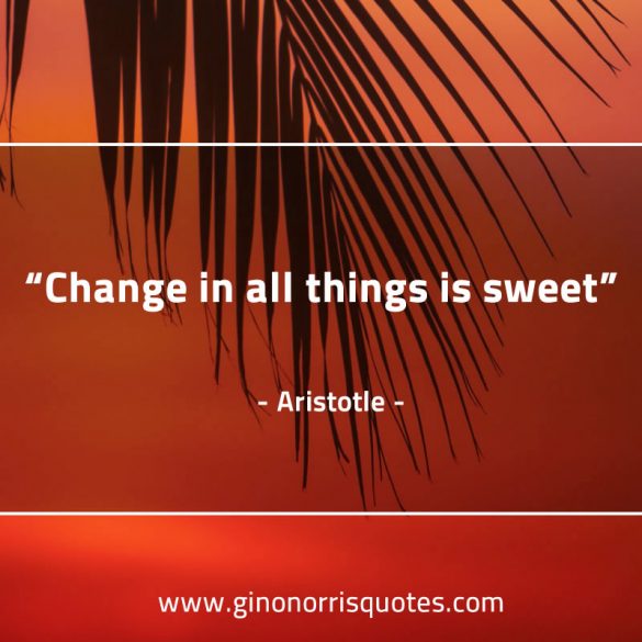 Change_in_all_things_is_sweet-AristotleQuotes