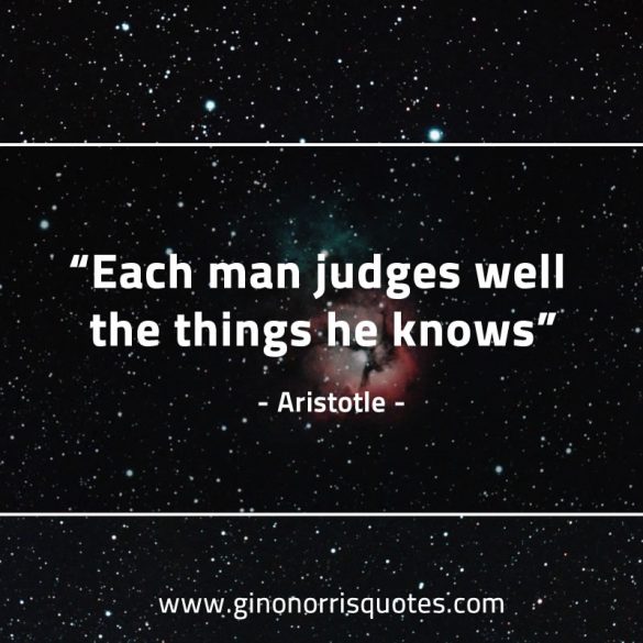 Each_man_judges_well-AristotleQuotes