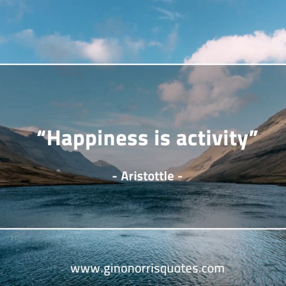 Happiness_is_activity-AristotleQuotes