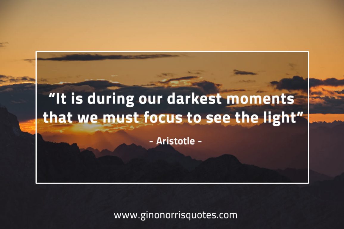 It_is_during_our_darkest_moments-AristotleQuotes