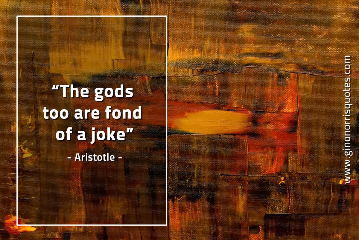 The_gods_too_are_fond_of_a_joke-AristotleQuotes