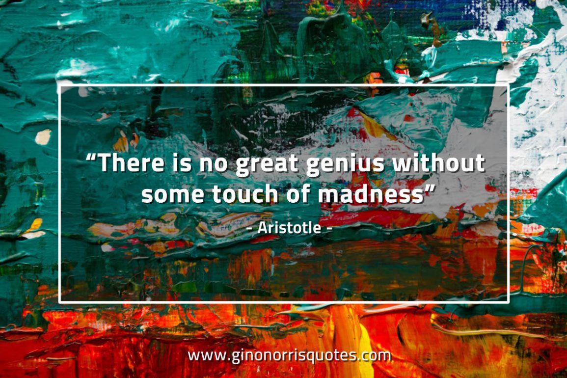 There_is_no_great_genius-AristotleQuotes