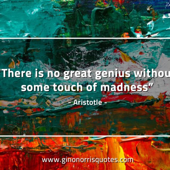 There_is_no_great_genius-AristotleQuotes