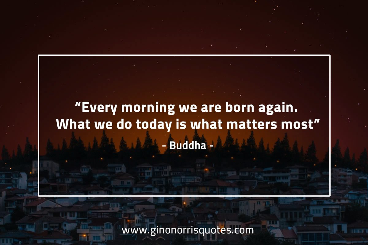 Every_morning_we_are_born_again-BuddhaQuotes