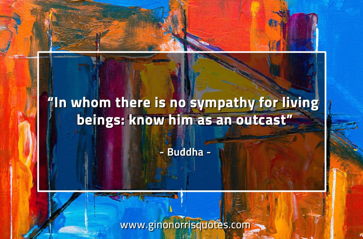 In_whom_there_is_no_sympathy-BuddhaQuotes