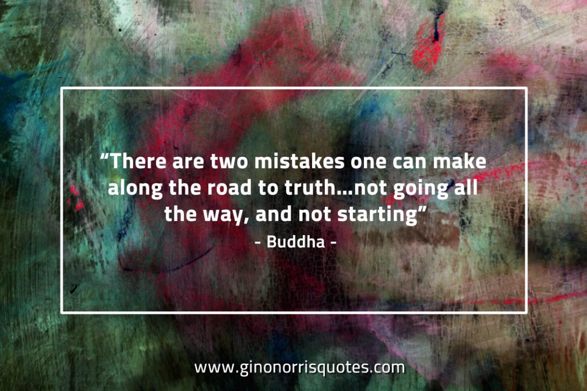 There_are_two_mistakes_one_can_make-BuddhaQuotes