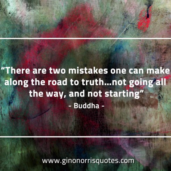 There_are_two_mistakes_one_can_make-BuddhaQuotes