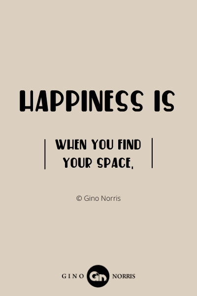 110WQ. Happiness is when you find your space