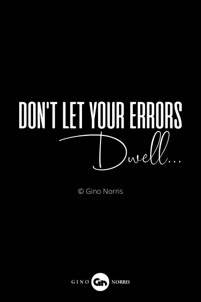 112PQ. Don't let your errors dwell