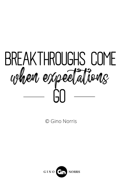 136RQ. Breakthroughs come when expectations go