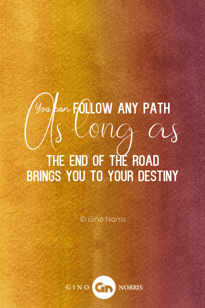 13PTQ. You can follow any path as long as the end of the road brings you to your destiny
