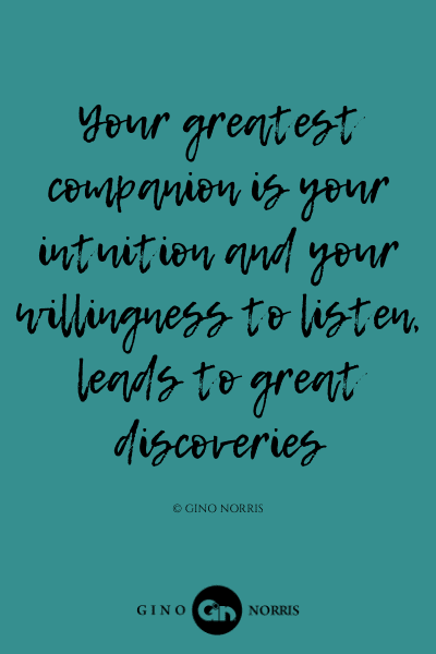 171LQ. Your greatest companion is your intuition and your willingness to listen