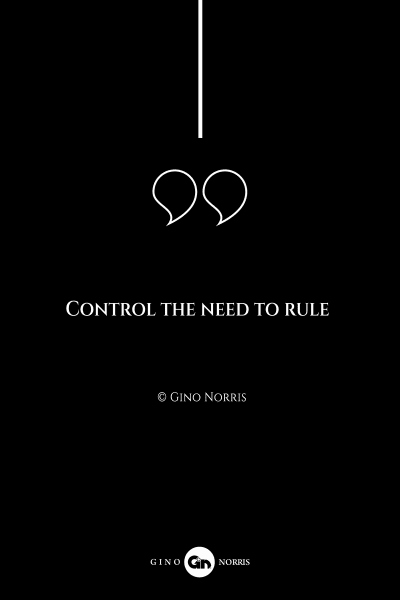 183AQ. Control the need to rule