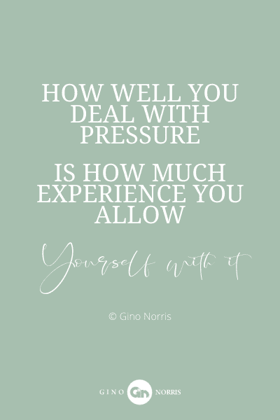 185PQ. How well you deal with pressure is how much experience