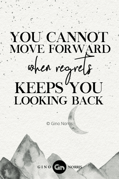 189PTQ. You cannot move forward when regrets keeps you looking back