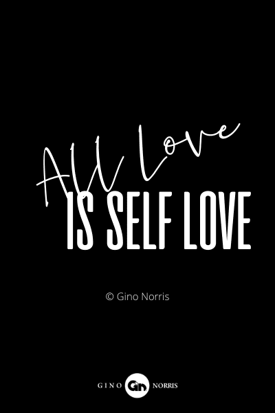 1RQ. All love is self love