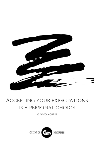 22LQ. Accepting your expectations is a personal choice