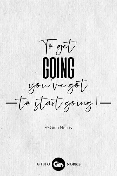252PTQ. To get going you've got to start going!