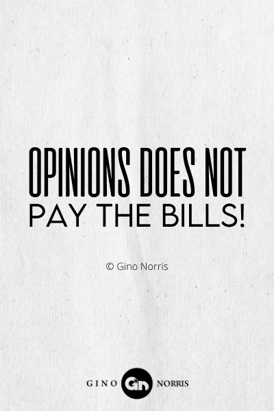 270PTQ. Opinions does not pay the bills!