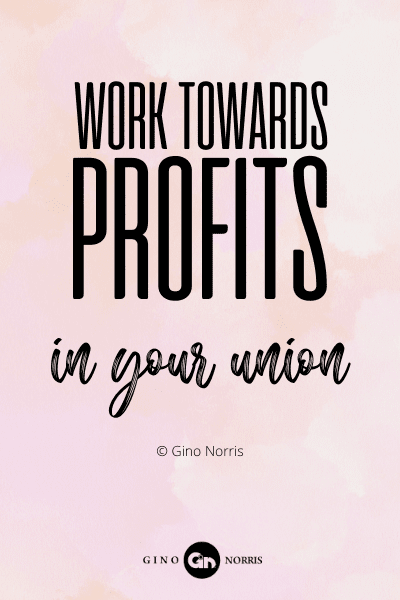 270RQ. Work towards profits in your union
