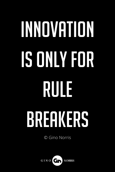 282PQ. Innovation is only for rule breakers