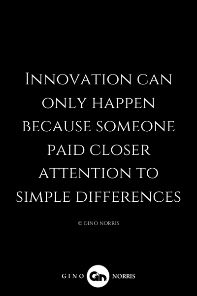 288LQ. Innovation can only happen because someone paid closer attention to simple differences