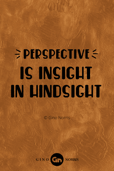 292PTQ. Perspective is insight in hindsight
