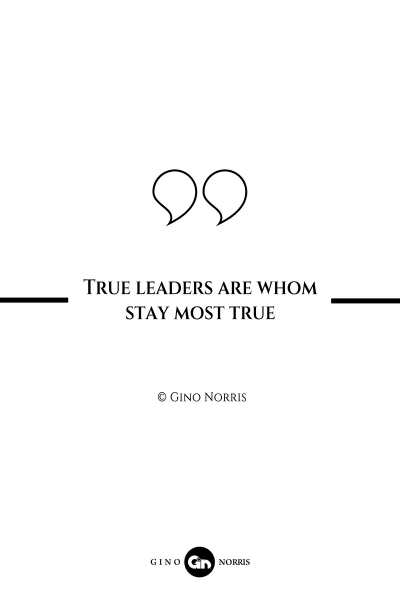 300AQ. True leaders are whom stay most true
