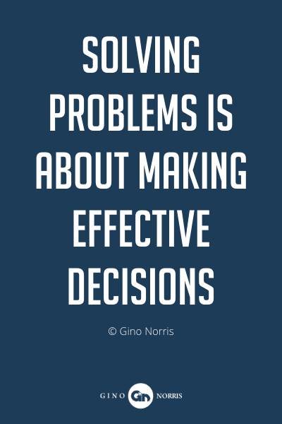 323PQ. Solving problems is about making effective decisions