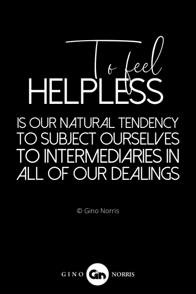 334INTJ. To feel helpless is our natural tendency