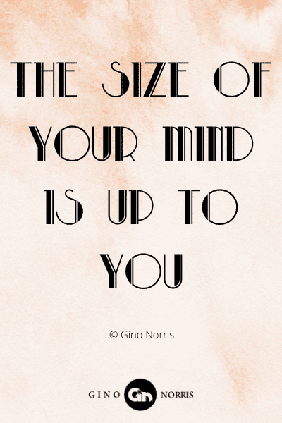 349WQ. The size of your mind is up to you