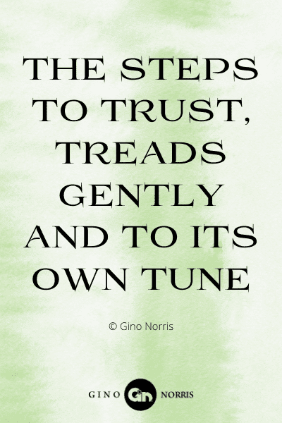 351WQ. The steps to trust, treads gently and to its own tune