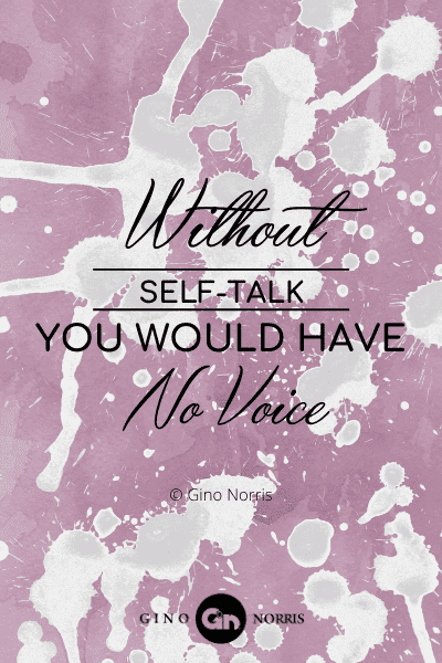 359PTQ. Without self-talk you would have no voice