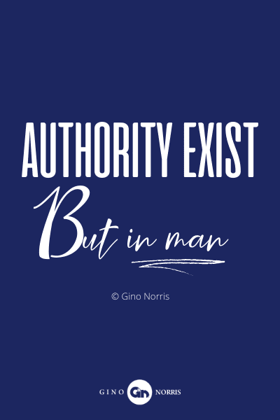 36PQ. Authority exist but in man