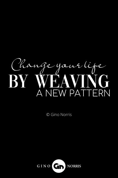 391INTJ. Change your life by weaving a new pattern