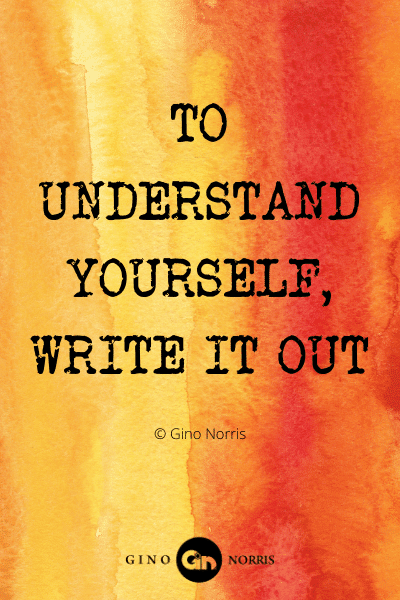 392WQ. To understand yourself, write it out