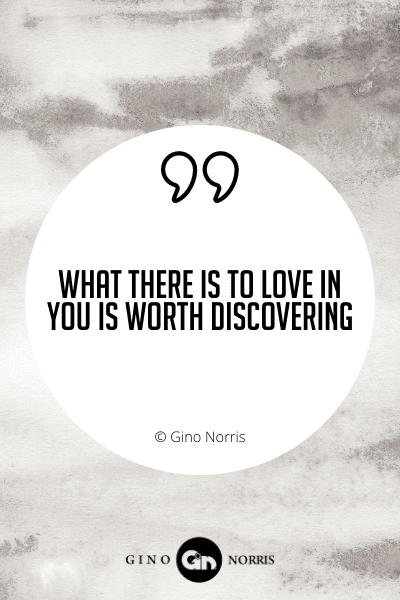 407WQ. What there is to love in you is worth discovering