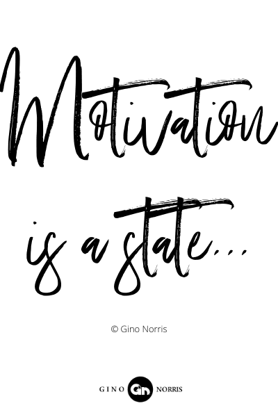 419PQ. Motivation is a state