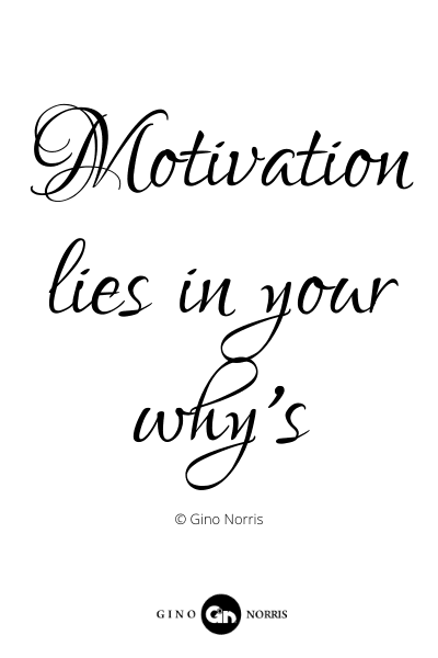 424PQ. Motivation lies in your why's