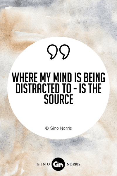 429WQ. Where my mind is being distracted to - is the source
