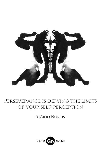42MQ. Perseverance is defying the limits of your self-perception