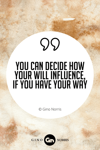 448WQ. You can decide how your will influence if you have your way