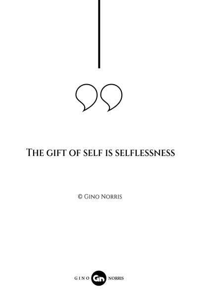 44AQ. The gift of self is selflessness
