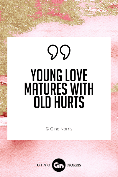 479WQ. Young love matures with old hurts
