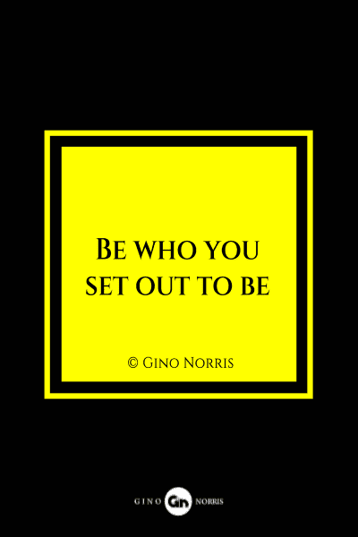 4MQ. Be who you set out to be