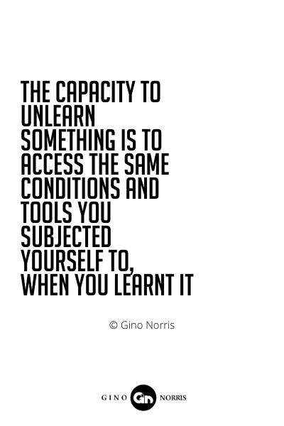 502PQ. The capacity to unlearn something is to access