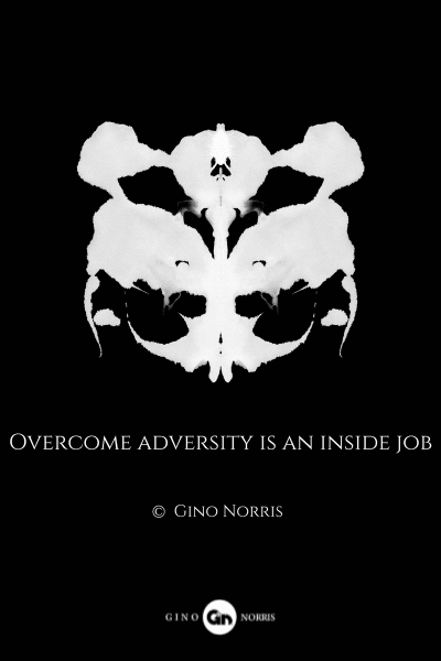 51MQ. Overcome adversity is an inside job