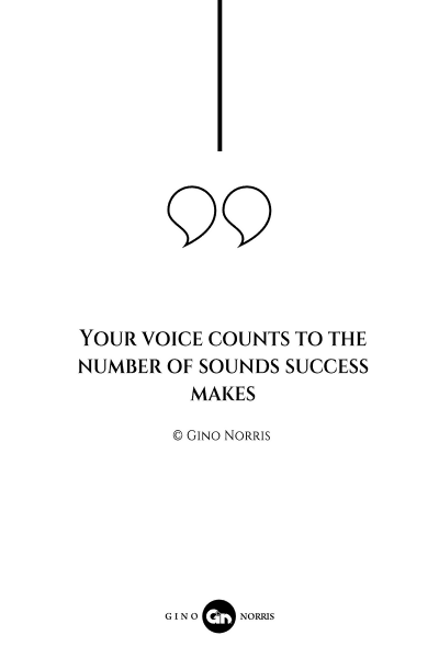 52AQ. Your voice counts to the number of sounds success makes