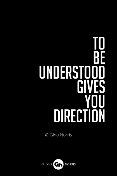 579PQ. To be understood gives you direction