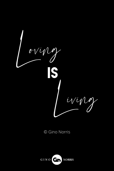 58RQ. Loving is living